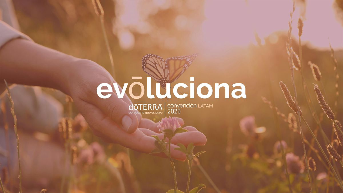 dōTERRA LATAM Convención 2025 - EVOLUCIONA, 23 October | Event in Naucalpan de Juárez | AllEvents