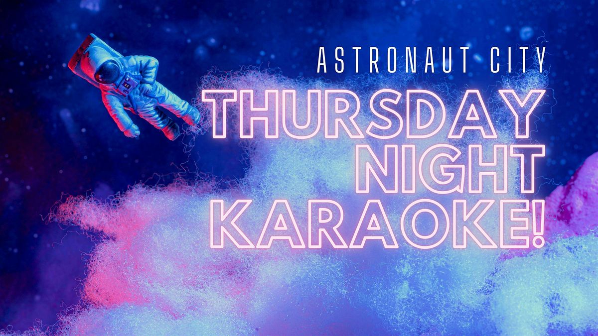 Thursday Night Karaoke @ Astronaut City, 11 September | Event in Arcadia | AllEvents