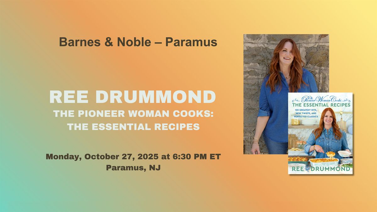 Ree Drummond signs THE ESSENTIAL RECIPES at Barnes & Noble - Paramus!, 27 October | Event in Paramus | AllEvents