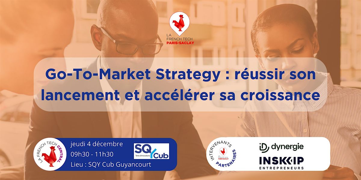 Go-To-Market Strategy : réussir son lancement et accélérer sa croissance, 4 December | Event in Guyancourt