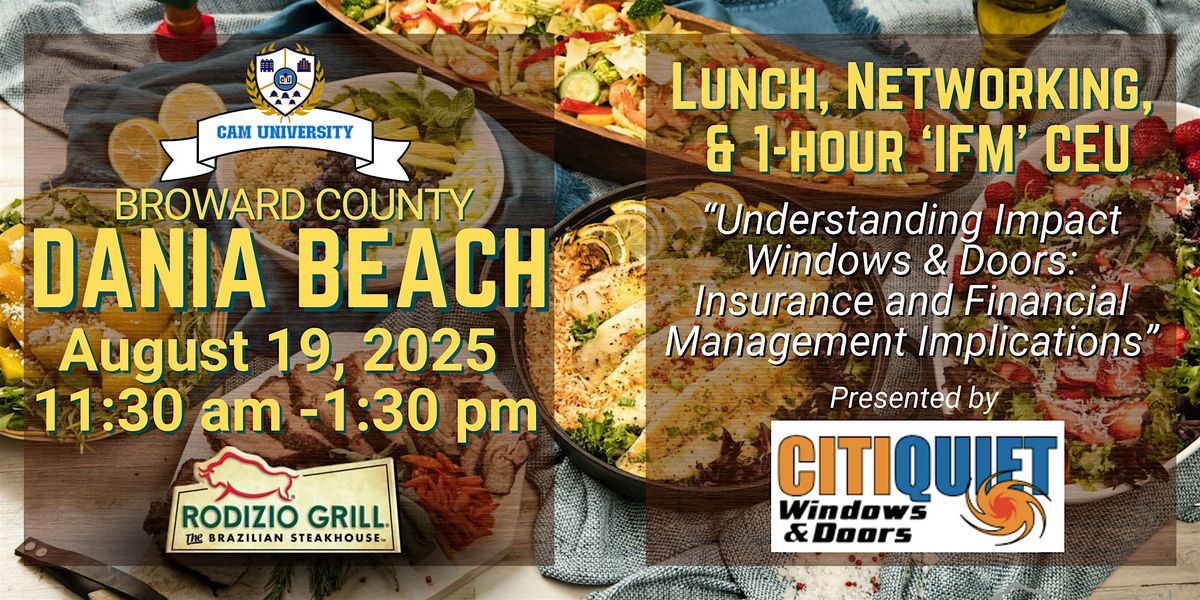 CAM U BROWARD COUNTY Complimentary Lunch and 1-hour 'IFM' CEU | Rodizio, 19 August | Event in Dania Beach