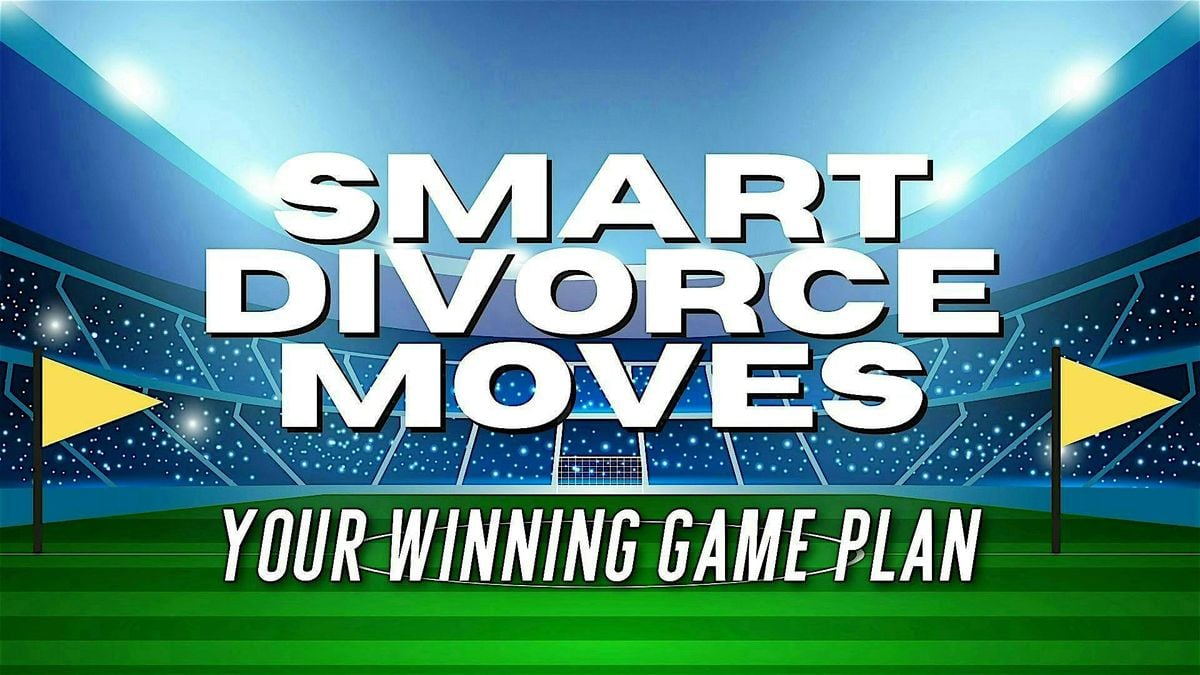 Smart Divorce Moves: Your Winning Game Plan | Online Event | AllEvents