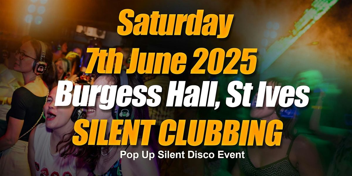Silent Clubbing - Pop up Silent Disco Event - Burgess Hall, St Ives, 7 June | Event in Saint Ives | AllEvents