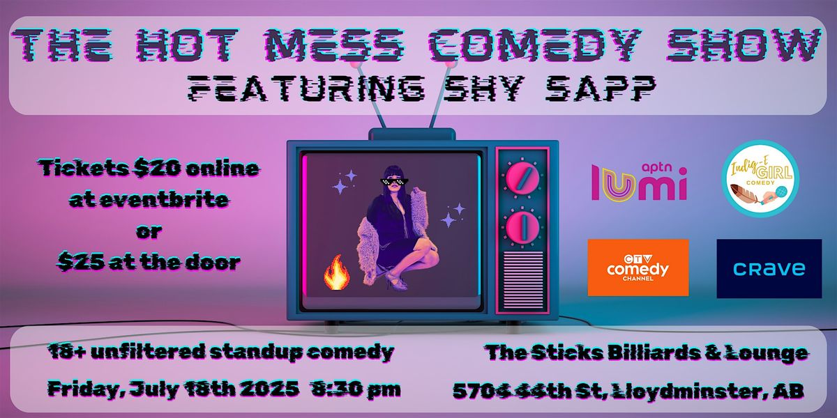 The Hot Mess Comedy Show, 18 July | Event in Lloydminster | AllEvents