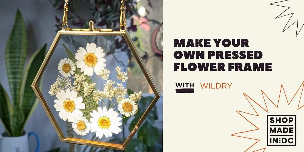 Make Your Own Pressed Flower Frame Workshop with Wildry, 7 December | Event in Washington | AllEvents