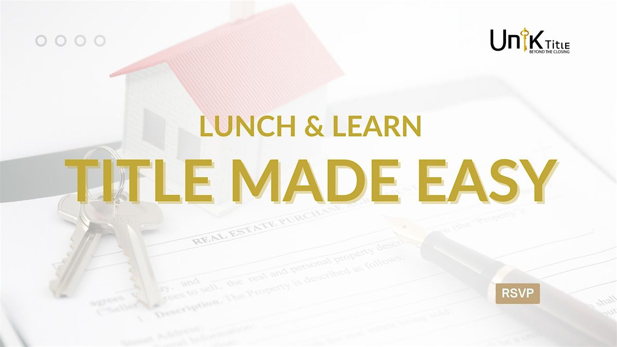 (Lunch & Learn) Title Made Easy: A Beginner’s Guide for Agents, 17 June | Event in Fort Myers | AllEvents