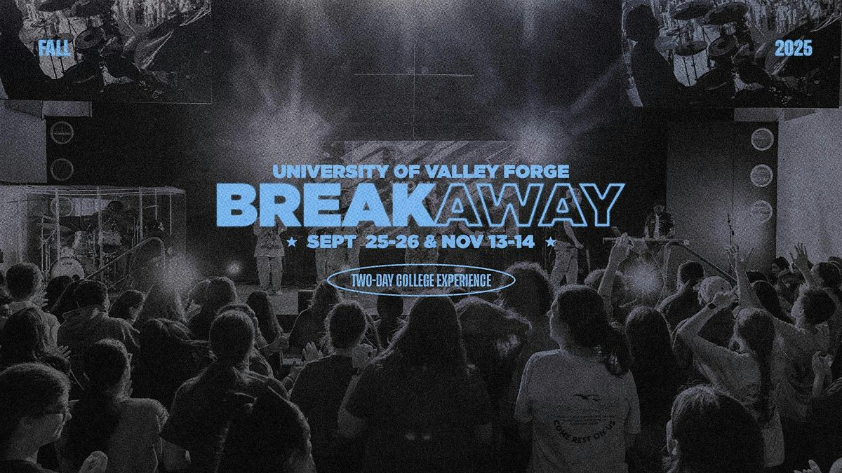 BREAKAWAY at the University of Valley Forge September 25-26, 2025, 25 September | Event in Phoenixville | AllEvents