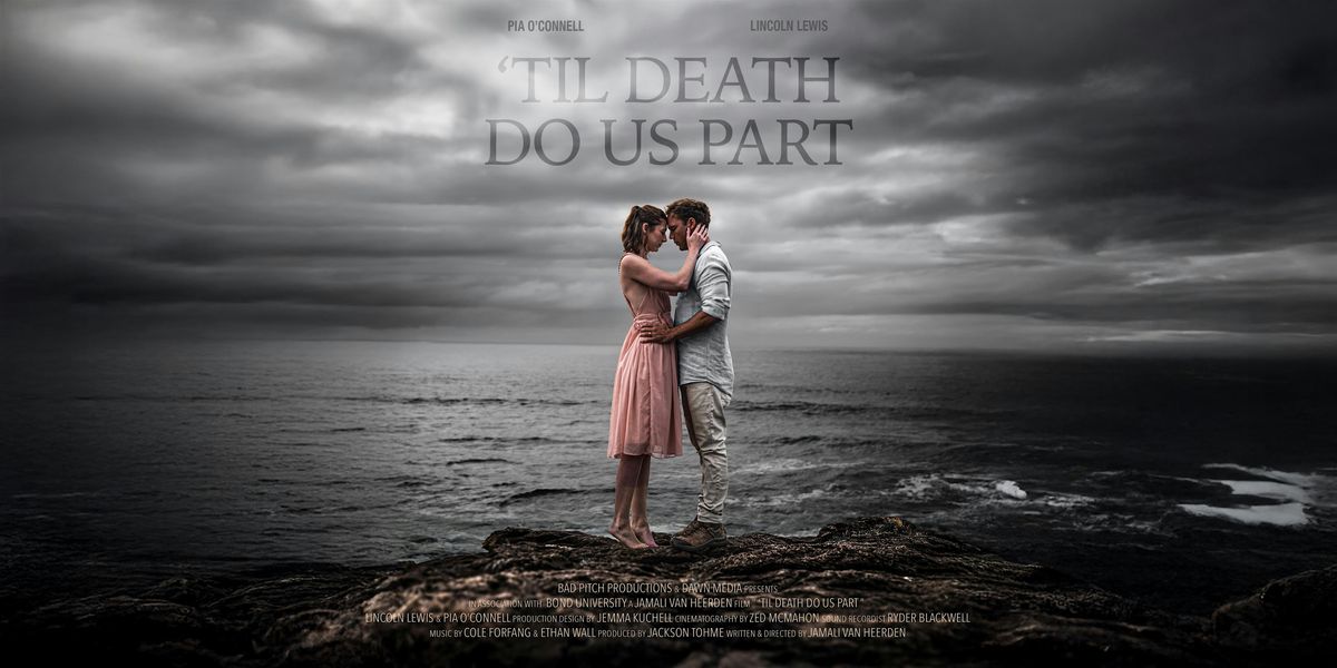 ‘Til Death Do Us Part ~ Premiere Screening, 27 November | Event in Robina | AllEvents