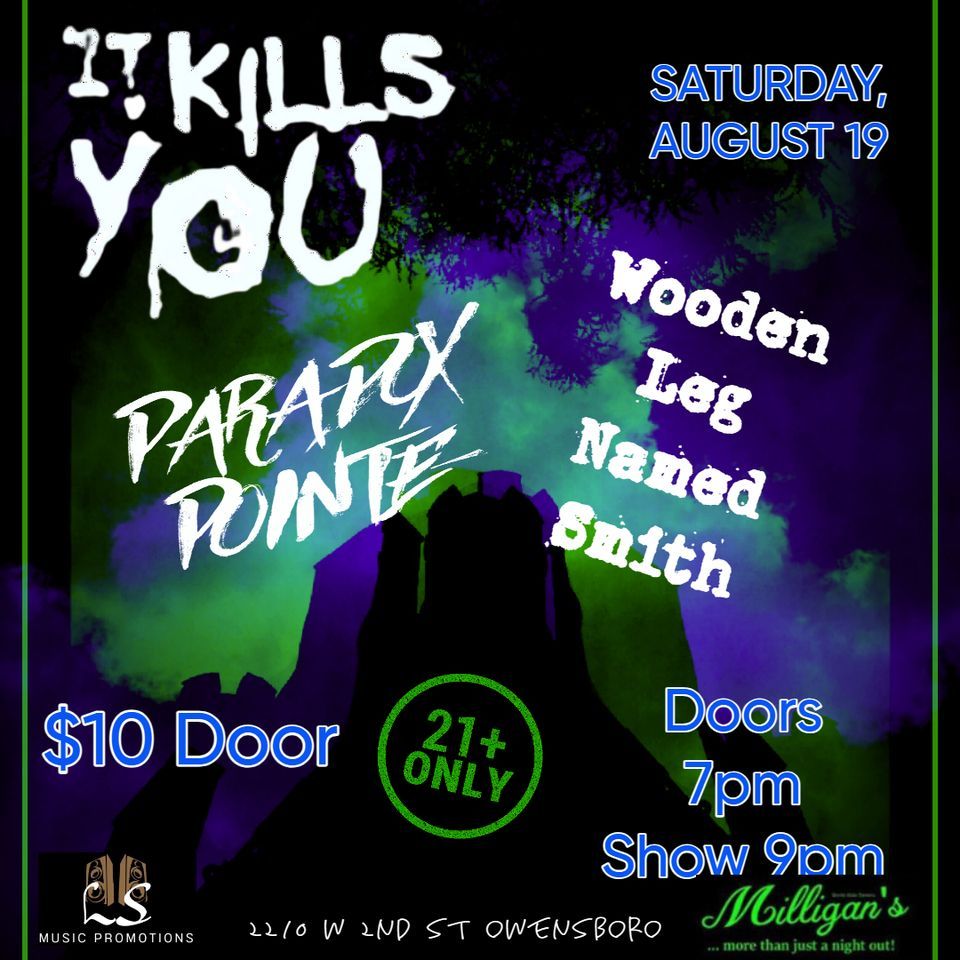 It Kills You, Wooden Leg Named Smith and Paradox Pointe, Milligan’s Bar