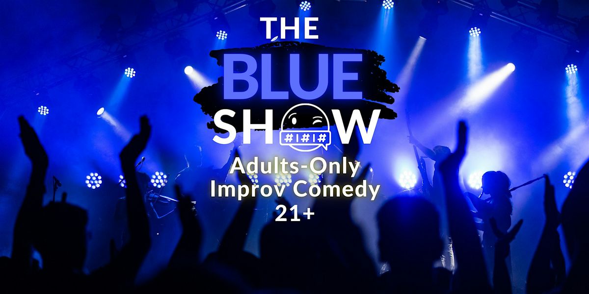The Blue Show: Adults-Only Improv Comedy! | Event in Seattle | AllEvents