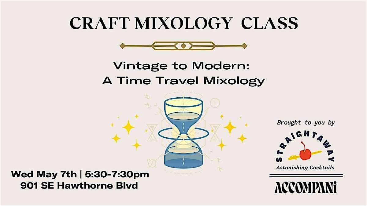 Craft Mixology Class: Vintage to Modern- A Time Travel Mixology, 7 May | Event in Portland | AllEvents