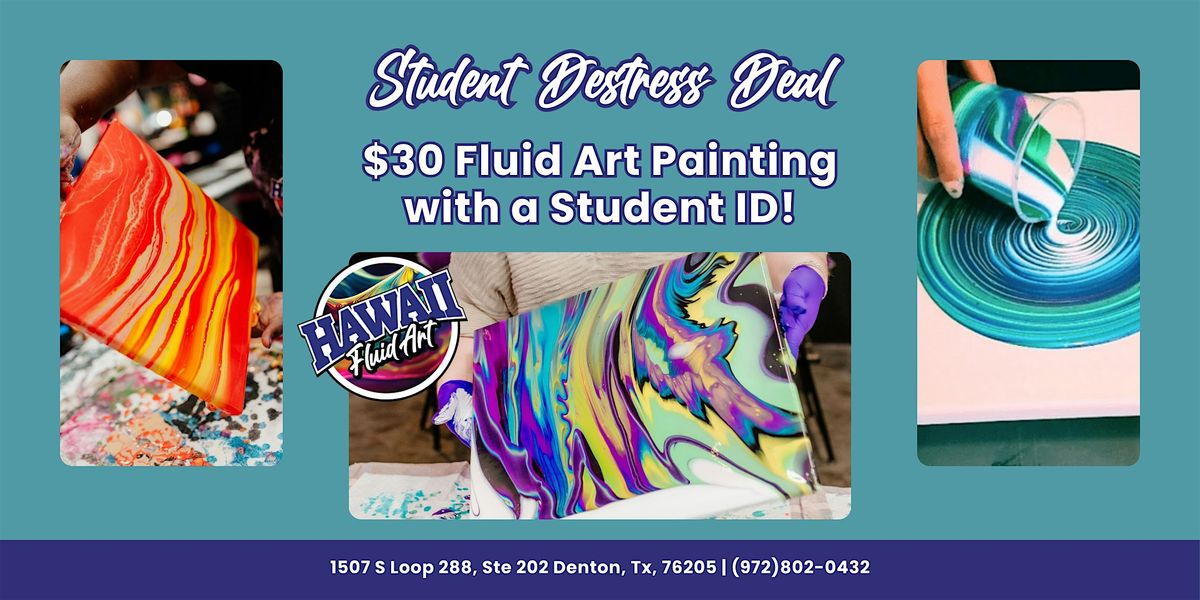 Finals Week Fluid Art Student Destress Deal, 5 May | Event in Denton | AllEvents