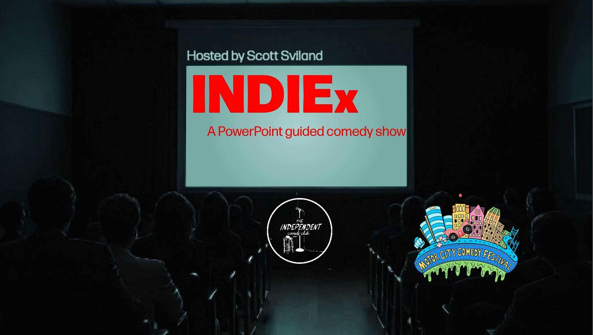 STANDUP | INDIEx: A PowerPoint guided comedy show | MOTOR CITY COMEDY FEST, 20 September | Event in Hamtramck