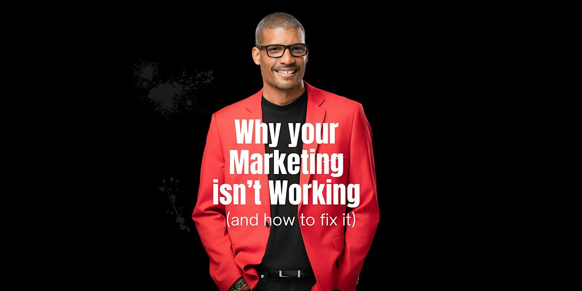 Why Your Marketing Isn't Working (and how to fix it), 25 November | Event in Ajax | AllEvents