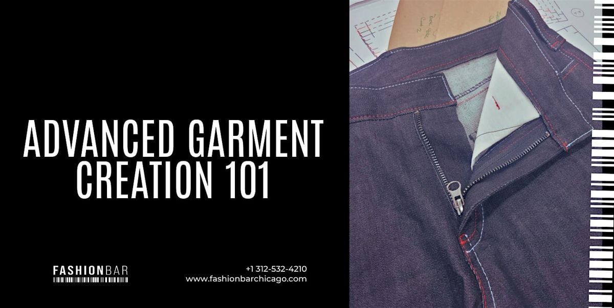 Advanced Garment Creation 101 [March Session], 3 March | Event in Chicago | AllEvents
