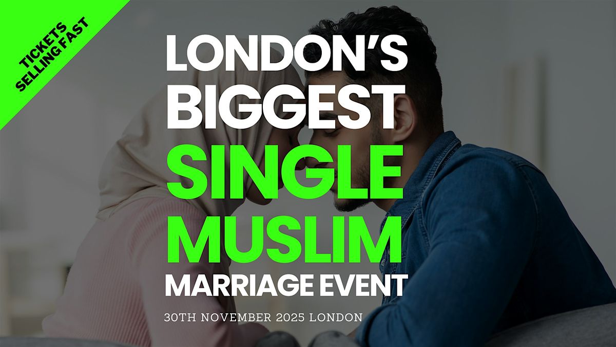 500+ Single Muslims | London Halal Marriage Event | Sun 30th Nov 2025, 30 November | Event in London | AllEvents