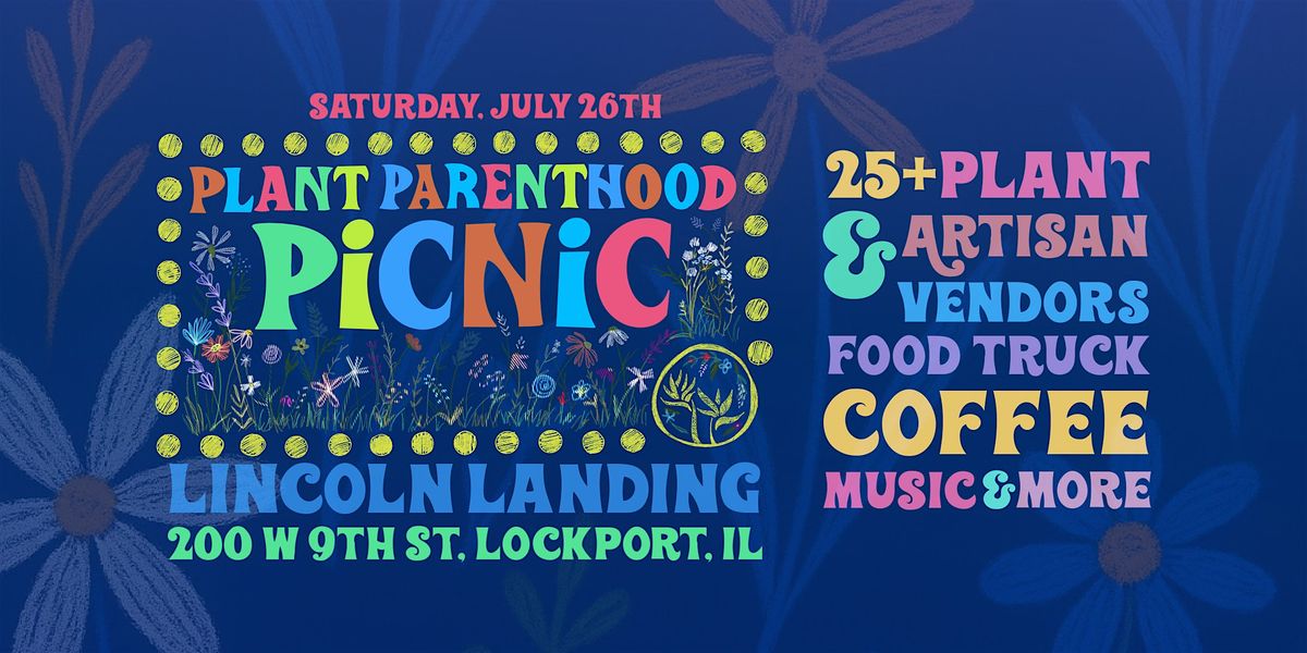Plant Parenthood Picnic, 26 July | Event in Lockport | AllEvents