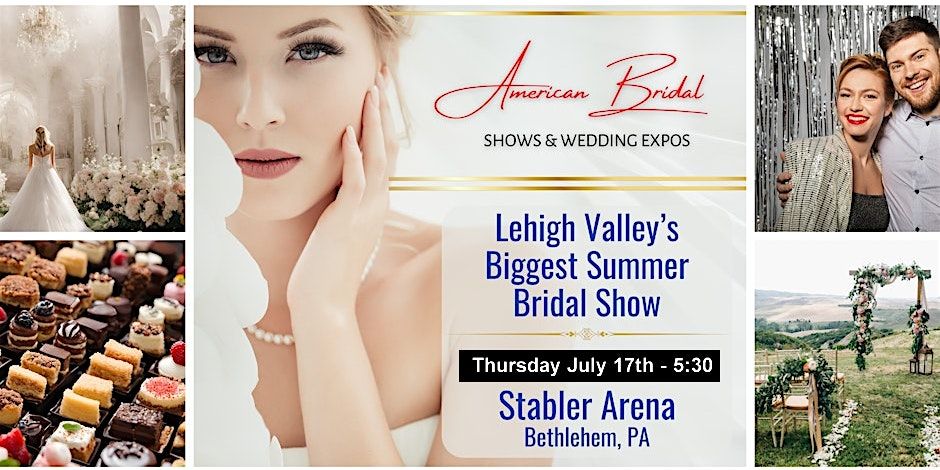 Lehigh Valley Biggest Summer Bridal Show at Stabler Arena Lehigh University, 17 July | Event in Bethlehem