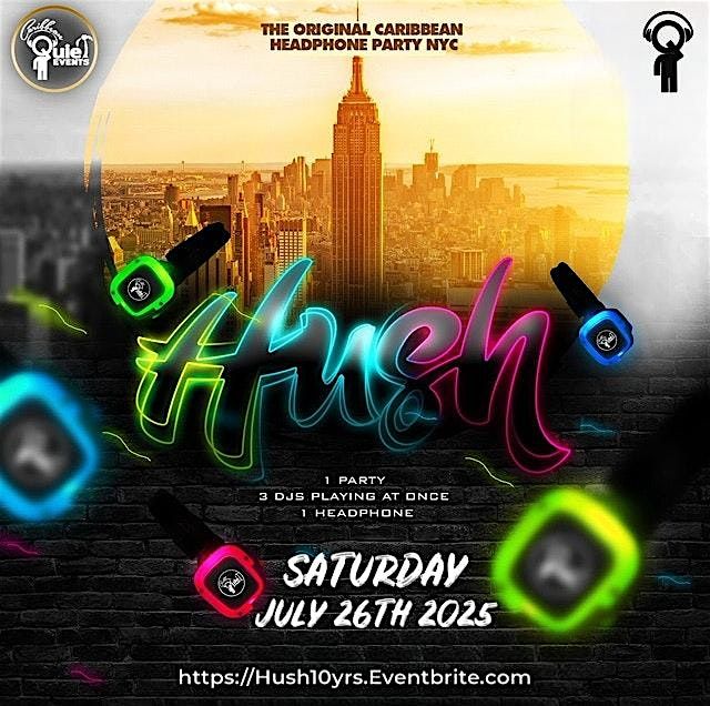 HUSH (The Original Caribbean Headphone Party) 10yr Anniversary, 26 July | Event in Brooklyn | AllEvents
