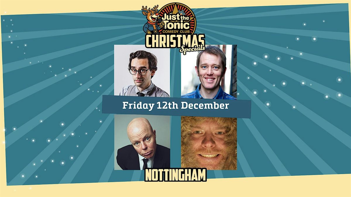 Just The Tonic Nottingham Christmas Comedy Special - 7 O'Clock Show, 12 December | Event in Nottingham | AllEvents