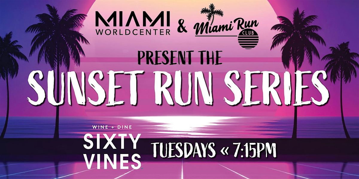 Miami Worldcenter & Miami Run Club "Sunset Run Series" - Tuesday Nights | Event in Miami | AllEvents