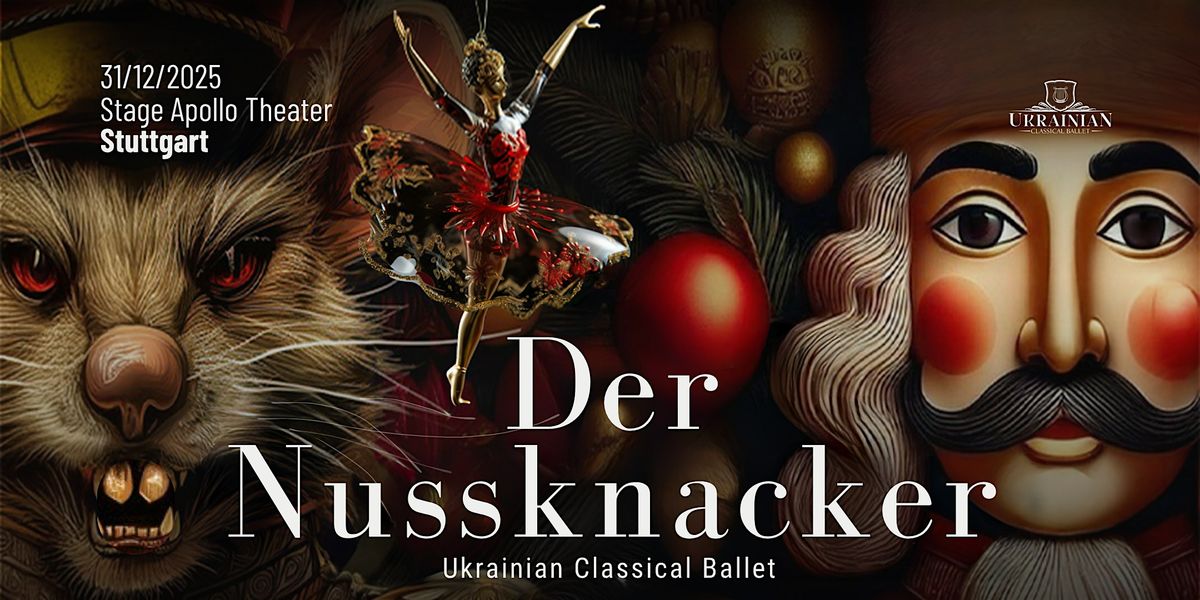 Der Nussknacker – Ukrainisches Klassisches Ballett in Stuttgart!, 31 December | Event in Stuttgart | AllEvents