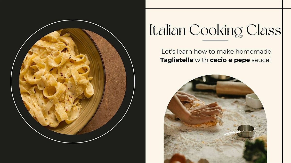 Italian Cooking Class - Homemade Pasta - Tagliatelle cacio e pepe sauce, 10 May | Event in McLean | AllEvents