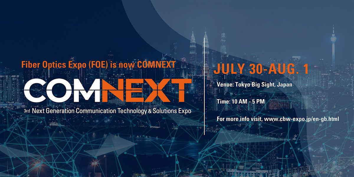 COMNEXT - Next Generation Communication Technology & Solutions Expo, 30 July | Event in Koto City | AllEvents