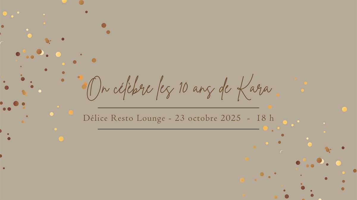 On célèbre les 10 ans de Kara avec une Soirée Chic & Festive, 23 October | Event in Lévis | AllEvents