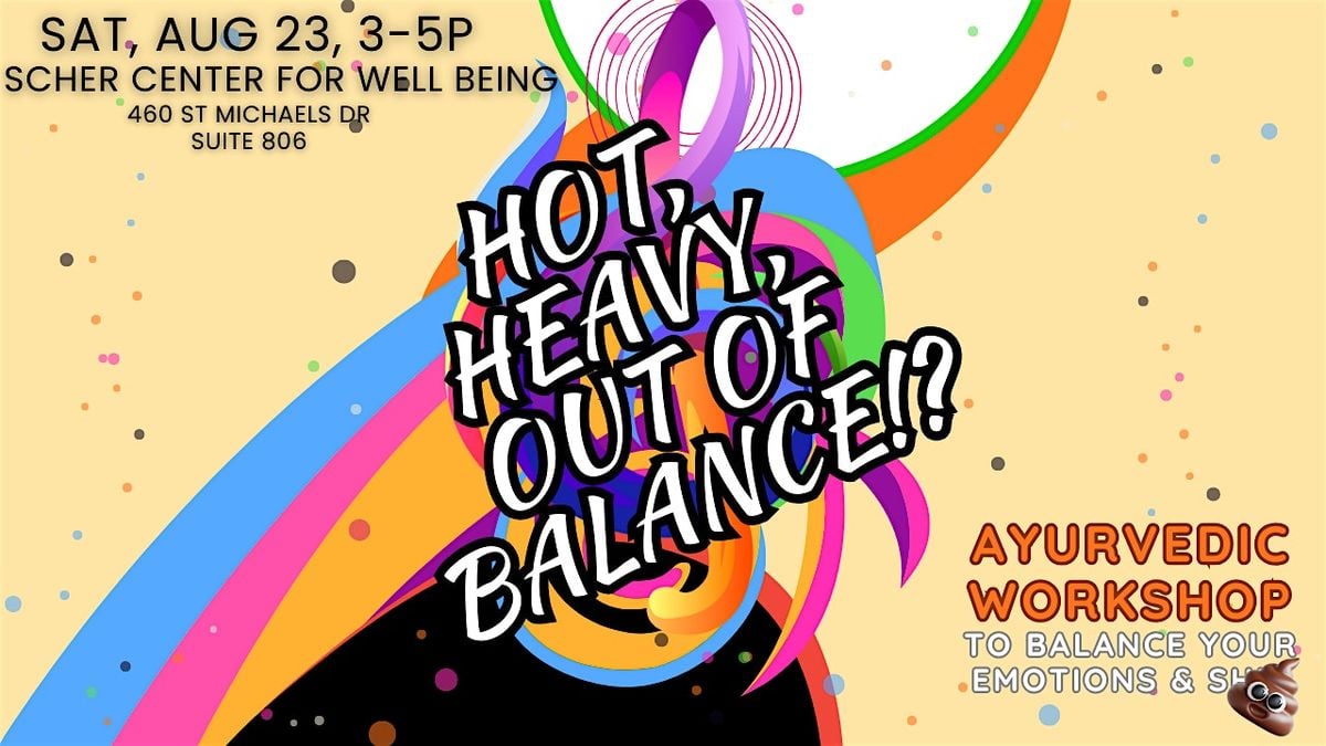 Hot, Heavy, and Out of Balance: Ayurveda for Real People, 23 August | Event in Santa Fe | AllEvents