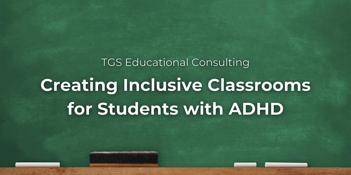Creating Inclusive Classrooms for Students with ADHD, 13 June | Event in Berkeley | AllEvents