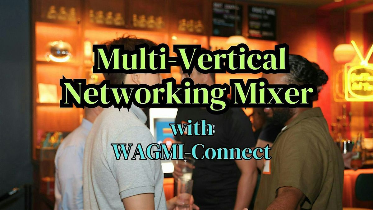 Multi-Vertical Business Networking Event NYC: WAGMI-Connect, 8 October | Event in New York | AllEvents