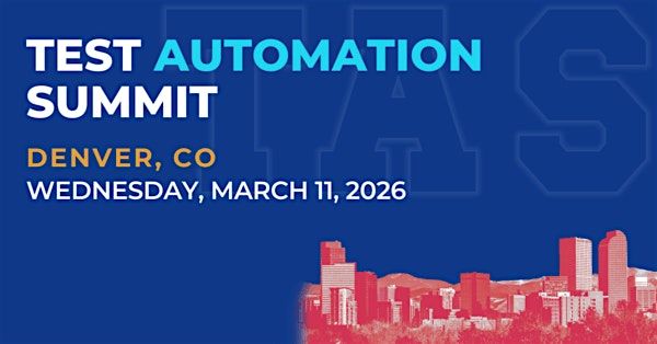 Test Automation Summit | Denver| 2026, 11 March | Event in Denver | AllEvents