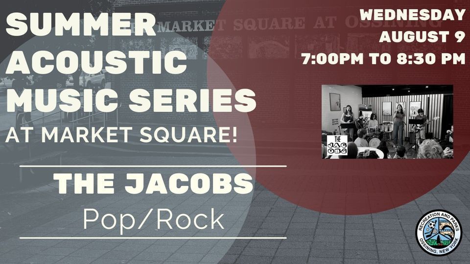 SUMMER ACOUSTIC MUSIC SERIES The Jacobs, Market Square At Ossining