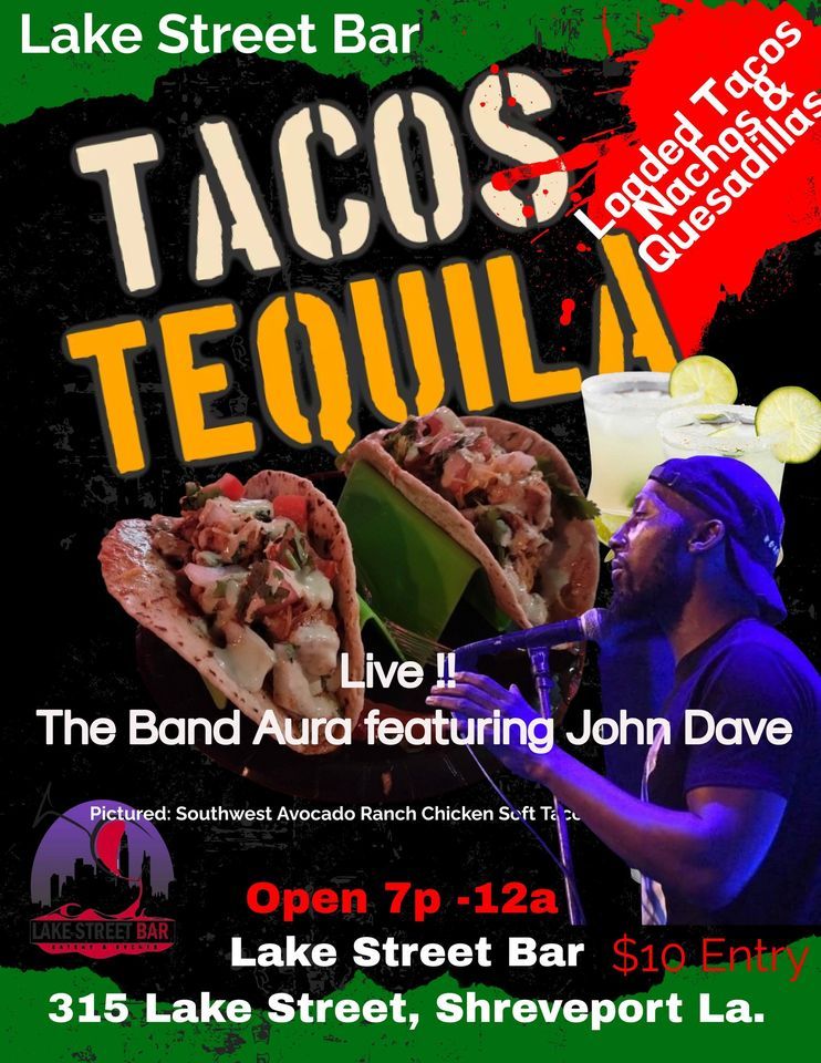 Tacos & Tequila Tuesday Live !! The Band Aura featuring John Dave, Lake