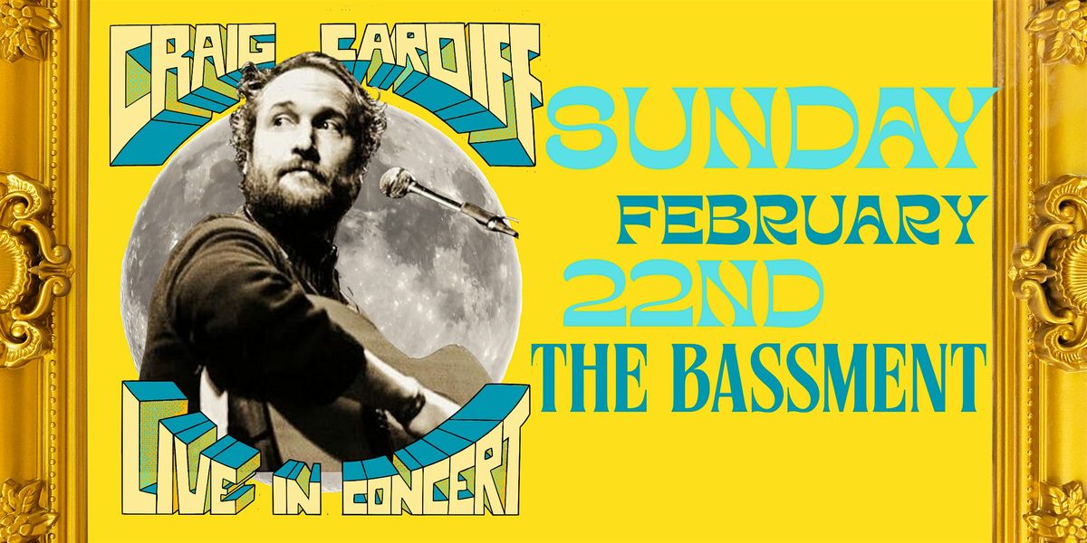 Craig Cardiff (Saskatoon, SK) - Sunday, February 22nd, 2026 - The Bassment, 22 February | Event in Saskatoon