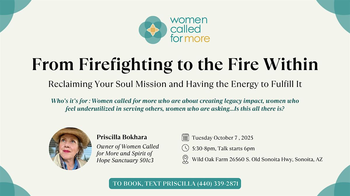 From Firefighting to the Fire Within: Reclaiming your Soul Mission, 7 October | Event in Sonoita | AllEvents
