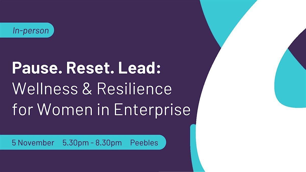 Pause. Reset. Lead:  Wellness & Resilience for Women in Enterprise, 5 November | Event in Peebles | AllEvents