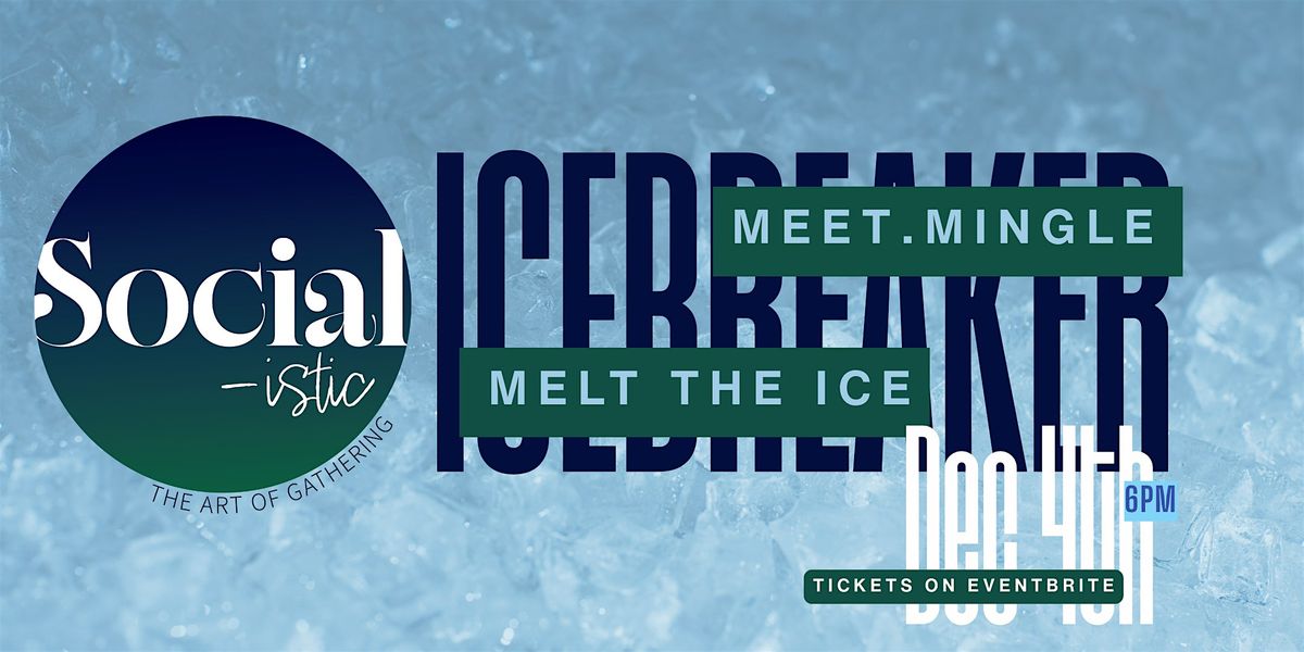 ICEBREAKER: Meet.Mingle.Melt the Ice, 4 December | Event in Dallas | AllEvents