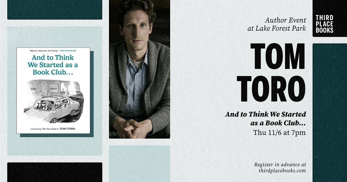 Tom Toro presents 'And to Think We Started as a Book Club...', 6 November | Event in Lake Forest Park | AllEvents