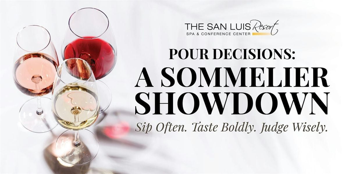 Pour Decisions: A Sommelier Showdown at The San Luis Resort, 3 October | Event in Galveston | AllEvents