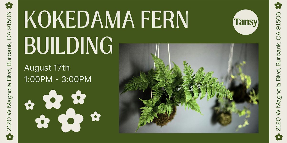 Kokedama Fern Workshop, 17 August | Event in Burbank | AllEvents
