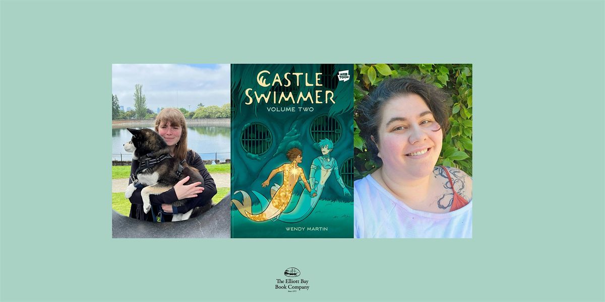 Wendy Martin  w/ Miranda Mundt, CASTLE SWIMMER VOL. 2, 2 June | Event in Seattle | AllEvents