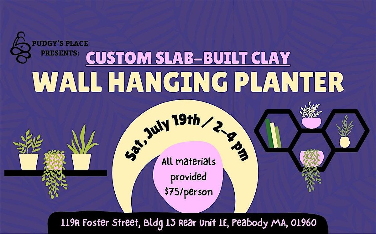 Wall-Hanging Custom Planters (Slab-Building Clay) 7/19 from 2-4pm, 19 July | Event in Peabody | AllEvents