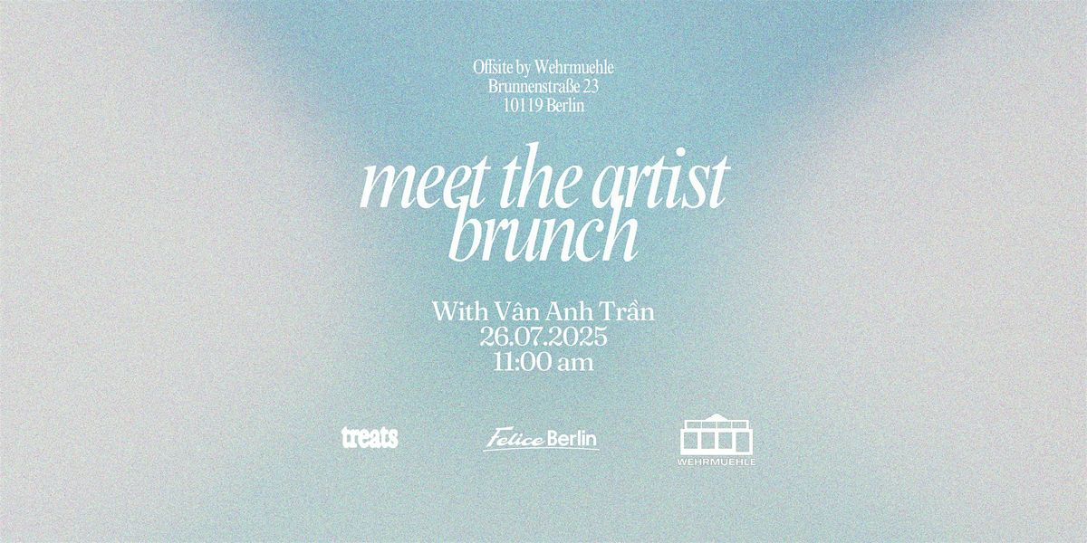Felice  x Wehrmuehle: Meet The Artist Brunch with Vân Anh Trần, 26 July | Event in Berlin | AllEvents