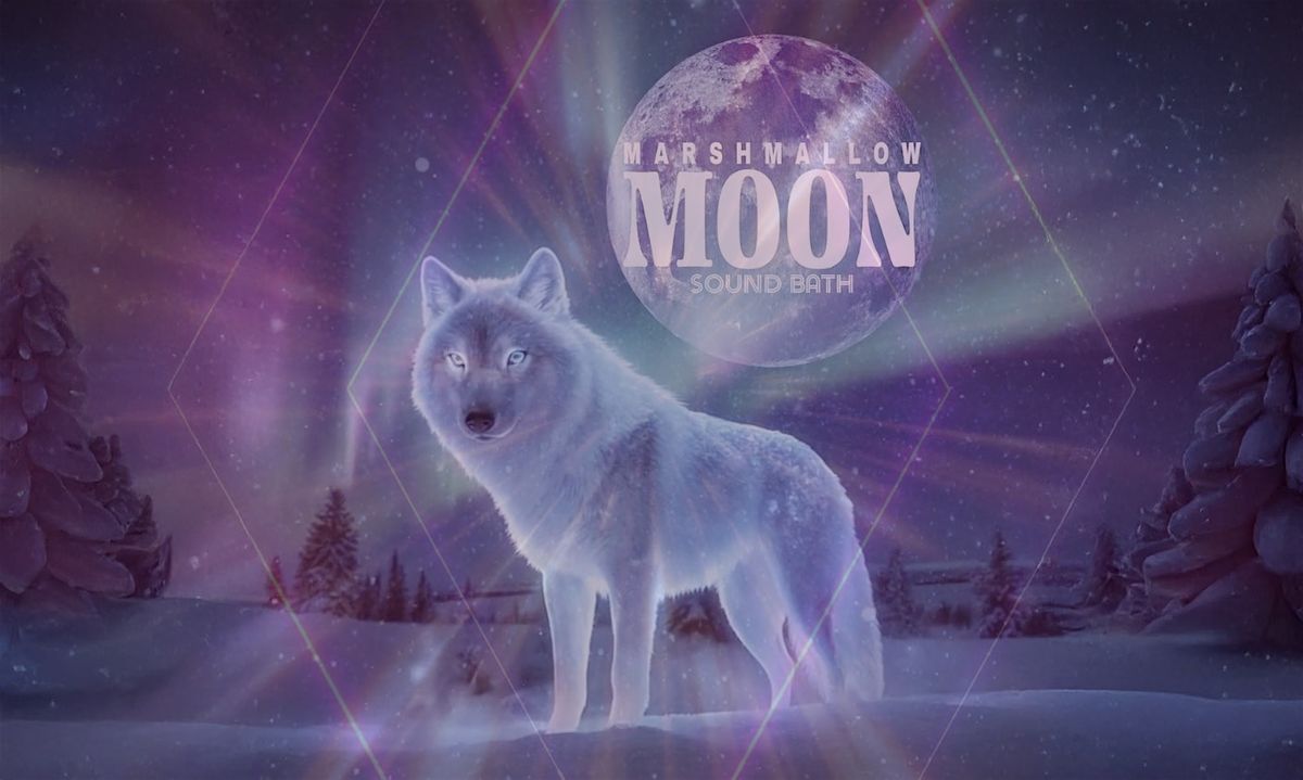 Marshmallow Moon Sound Bath Journey: Aurora of the Inner Light, 13 December | Event in West Dundee | AllEvents
