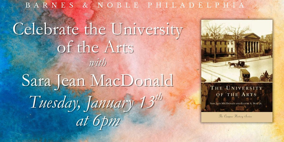 Sara MacDonald celebrates The University of the Arts on January 13th at 6pm, 13 January | Event in Philadelphia