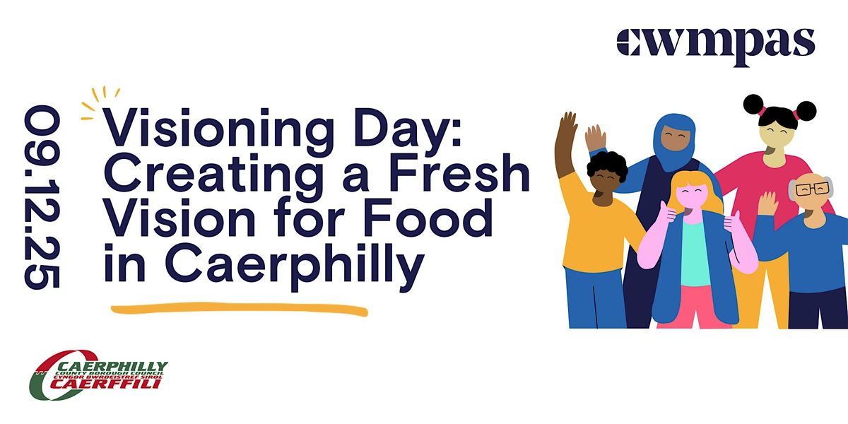 Visioning Day: Creating a Fresh Vision for Food in Caerphilly, 9 December | Event in Caerphilly | AllEvents