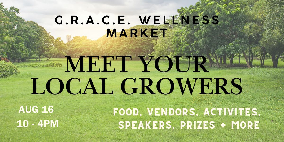 G.R.A.C.E. WELLNESS MARKET : MEET YOUR LOCAL GROWERS, 16 August | Event in Queens | AllEvents