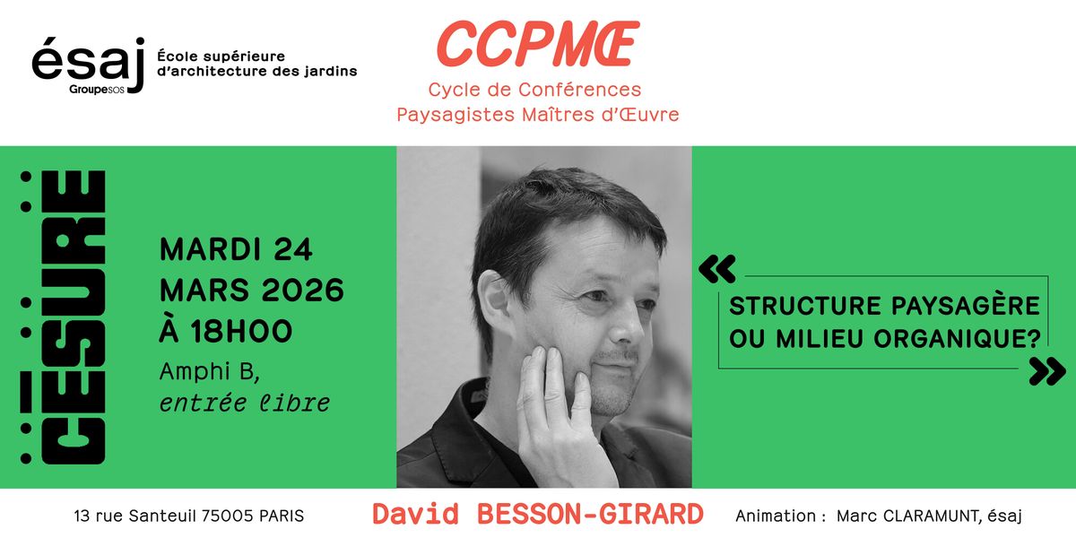 Conférence Paysagistes Maîtres d' Œuvre - Invité : David BESSON GIRARD, 24 March | Event in Paris | AllEvents